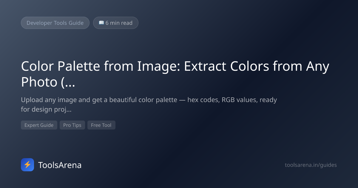 Color Palette from Image — Extract Colors Free (2026) | ToolsArena ...