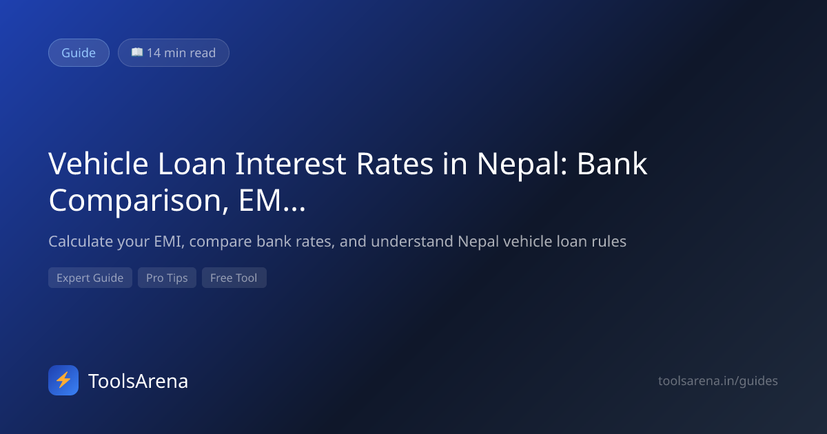 Nepal Vehicle Loan Calculator — EMI, Rates & Rules 2026 | ToolsArena ...