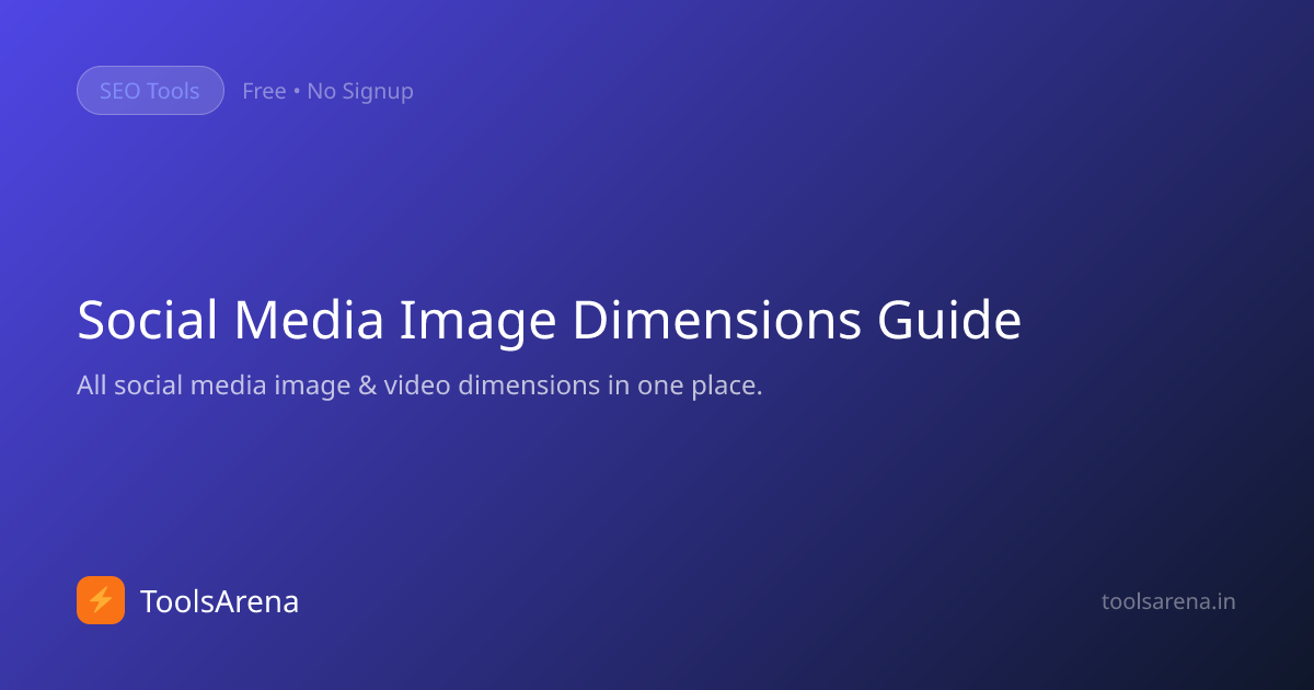 Social Media Image Dimensions Guide 2025 — Free Tool | ToolsArena